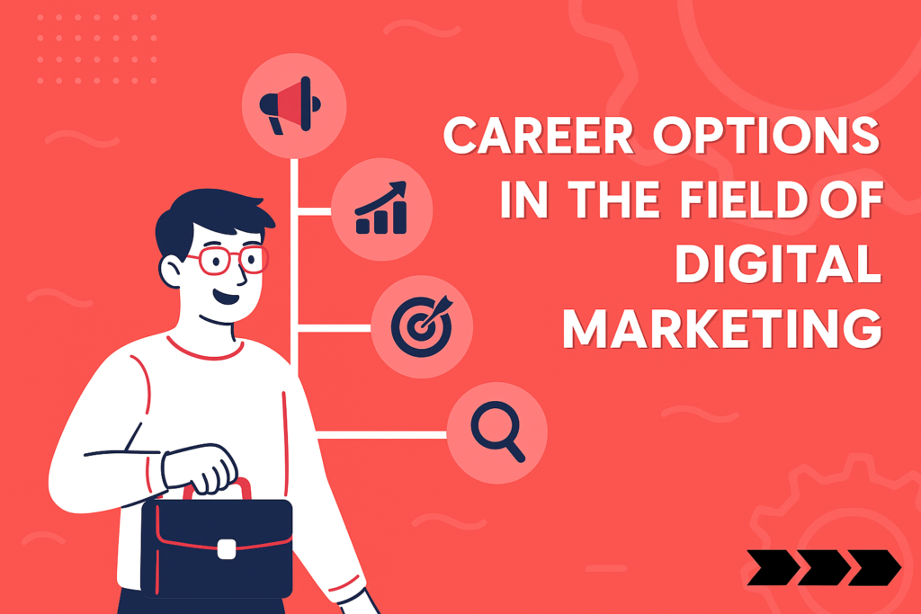 Career Options in the Field of Digital Marketing